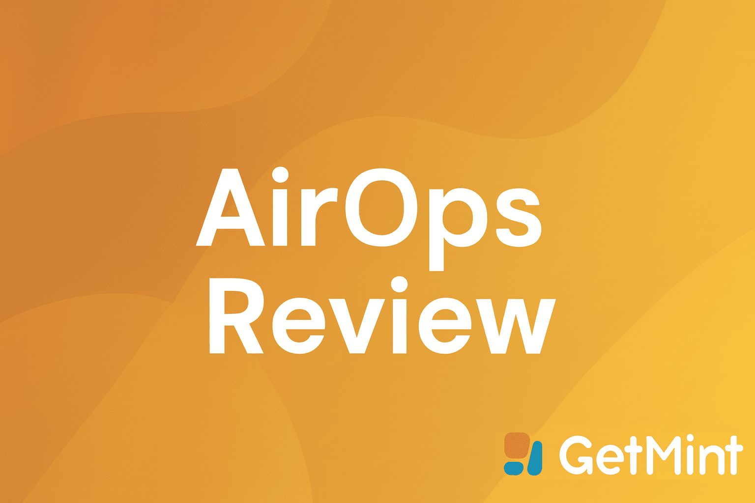AirOps Review graphic with GetMint logo on orange-yellow gradient background